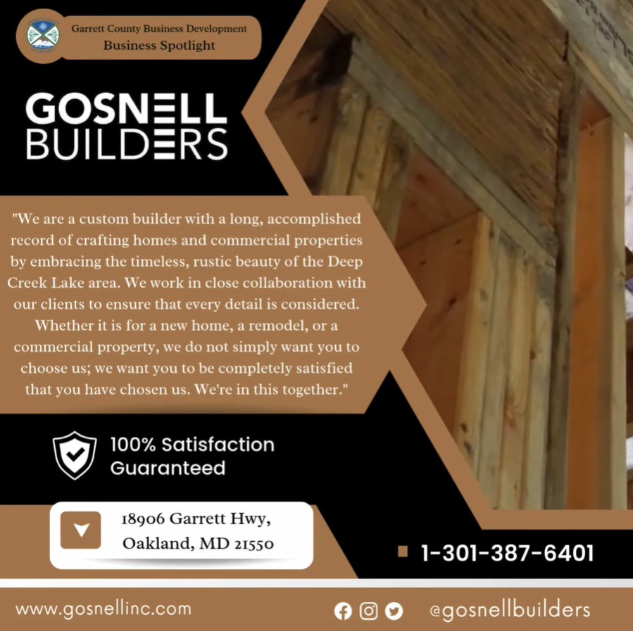 Todays Business Spotlight 📣 is on Gosnell Builders!
Visit them at www.gosnellinc.com or Gosnell Builders
Follow us to see more daily Garrett County Business Spotlights!
If you are interested in having your business featured contact Connor Norman at cnorman@garrettcountymd.gov. #BusinessDevelopment #garrettcountymd